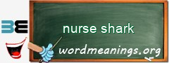 WordMeaning blackboard for nurse shark